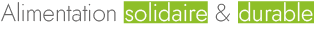 Alimentation Solidaire & Durable