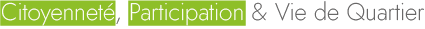 Citoyenneté, Participation & vie de Quartier