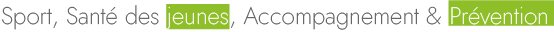 Sport, santé des jeunes, accompagnement et prévention
