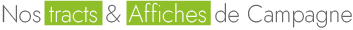 Nos tracts et affiches de campagne